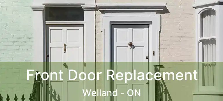  Front Door Replacement Welland - ON
