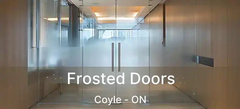  Frosted Doors Coyle - ON