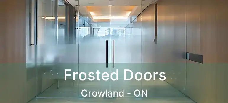 Frosted Doors Crowland - ON