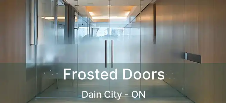  Frosted Doors Dain City - ON