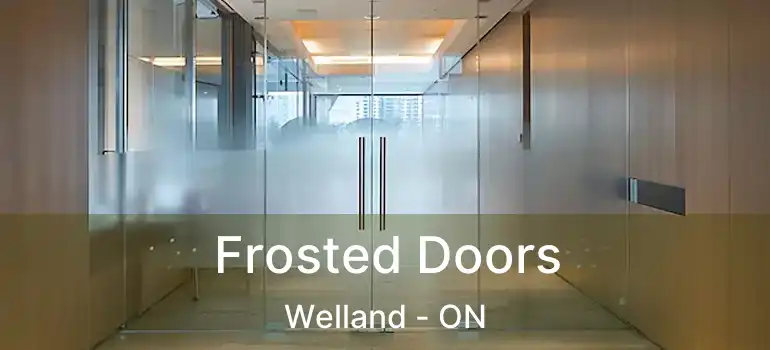  Frosted Doors Welland - ON