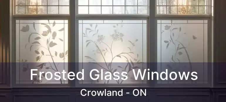  Frosted Glass Windows Crowland - ON