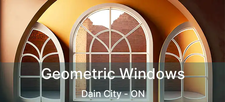  Geometric Windows Dain City - ON