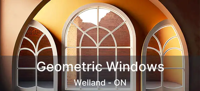  Geometric Windows Welland - ON