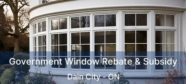  Government Window Rebate & Subsidy Dain City - ON