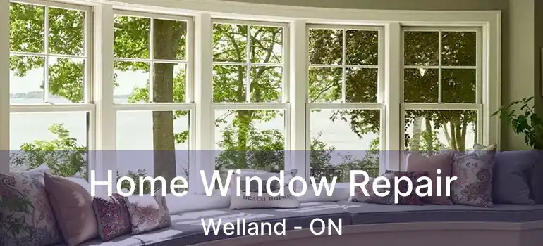  Home Window Repair Welland - ON