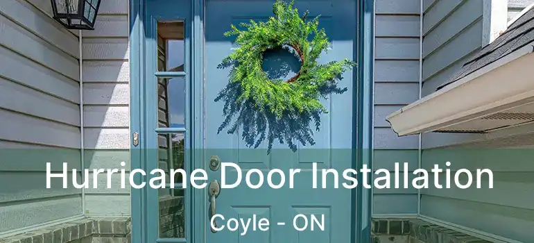  Hurricane Door Installation Coyle - ON