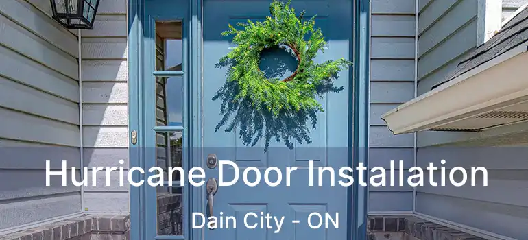  Hurricane Door Installation Dain City - ON