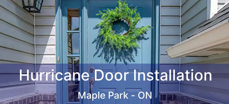  Hurricane Door Installation Maple Park - ON