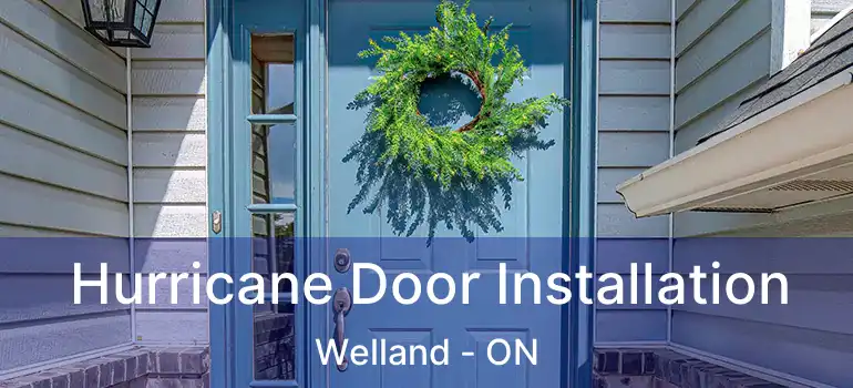  Hurricane Door Installation Welland - ON