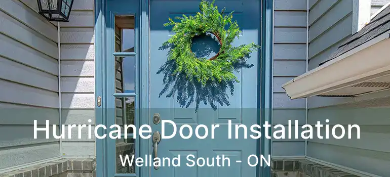  Hurricane Door Installation Welland South - ON