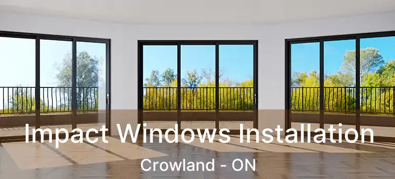  Impact Windows Installation Crowland - ON