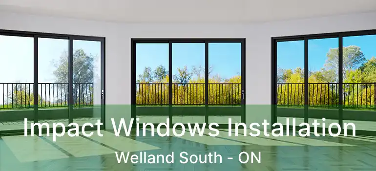  Impact Windows Installation Welland South - ON