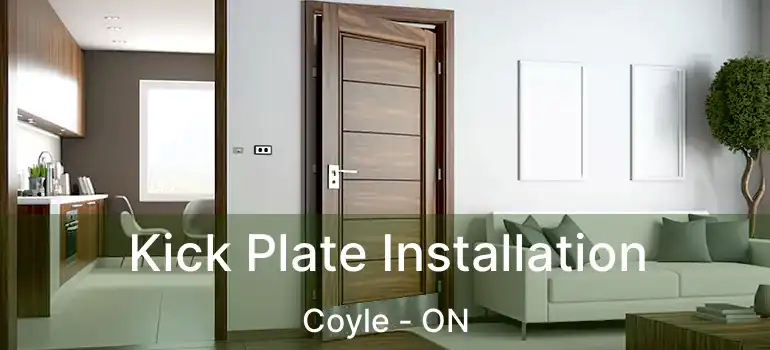  Kick Plate Installation Coyle - ON