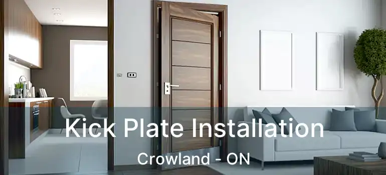  Kick Plate Installation Crowland - ON