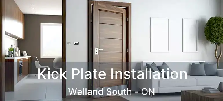  Kick Plate Installation Welland South - ON