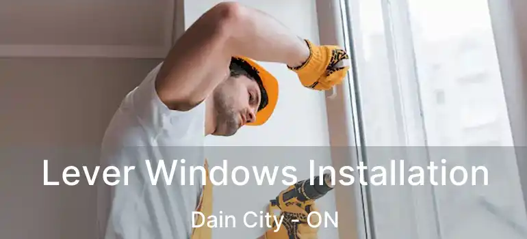  Lever Windows Installation Dain City - ON
