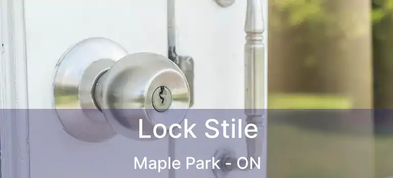  Lock Stile Maple Park - ON