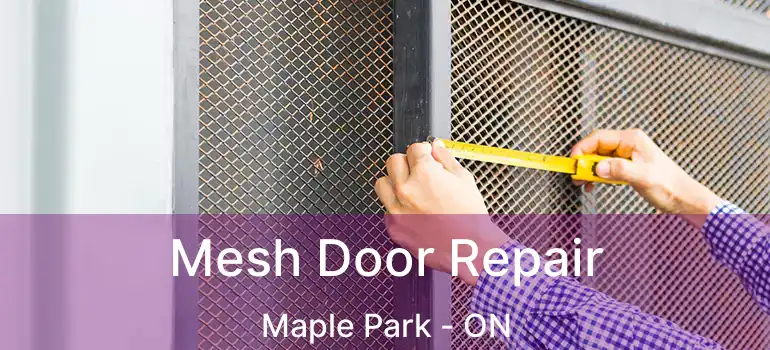  Mesh Door Repair Maple Park - ON