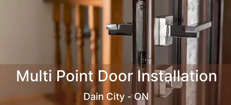  Multi Point Door Installation Dain City - ON