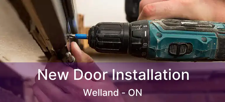  New Door Installation Welland - ON