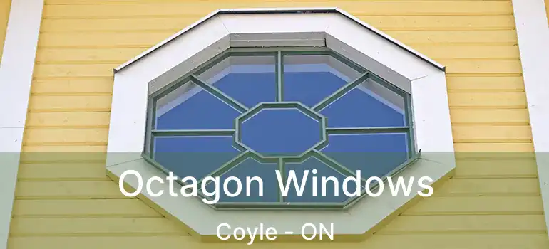  Octagon Windows Coyle - ON