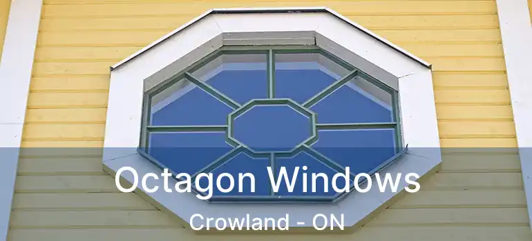 Octagon Windows Crowland - ON