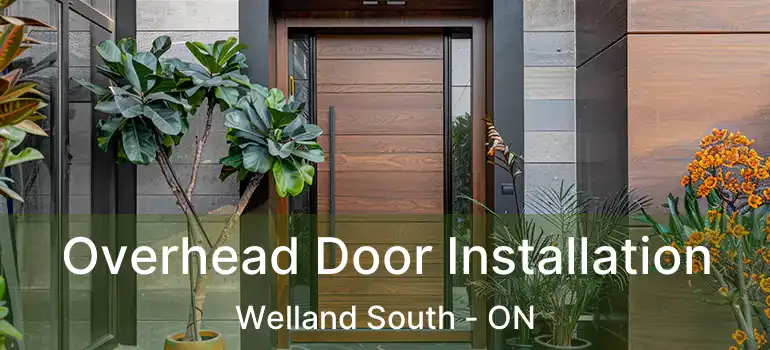  Overhead Door Installation Welland South - ON