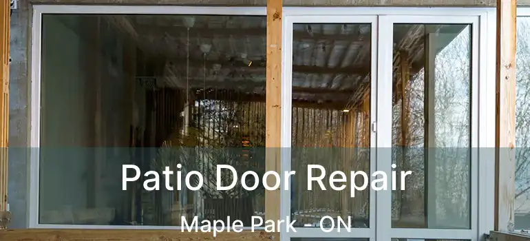  Patio Door Repair Maple Park - ON