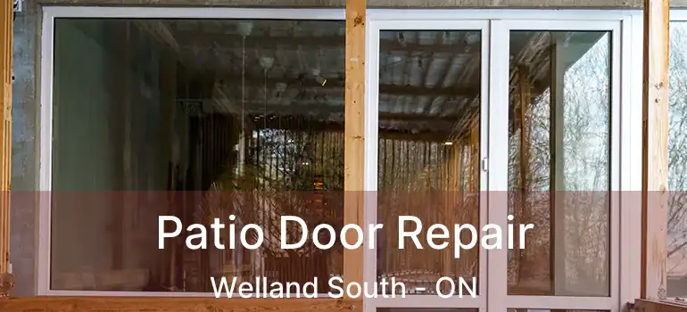  Patio Door Repair Welland South - ON