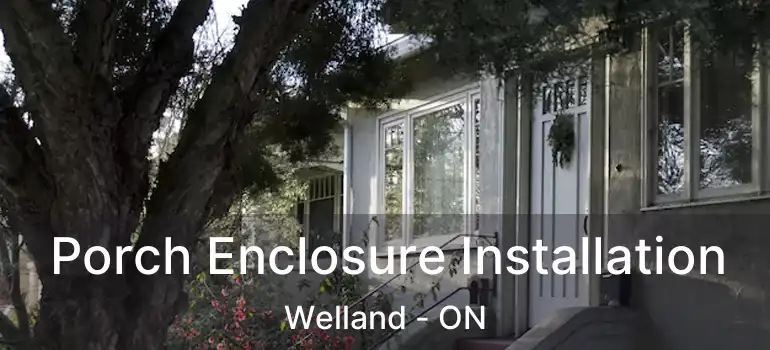  Porch Enclosure Installation Welland - ON