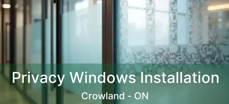  Privacy Windows Installation Crowland - ON