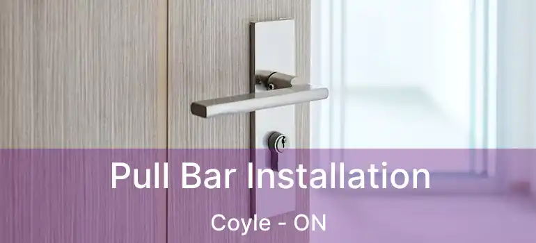  Pull Bar Installation Coyle - ON