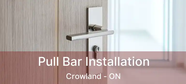  Pull Bar Installation Crowland - ON