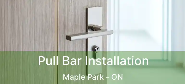  Pull Bar Installation Maple Park - ON