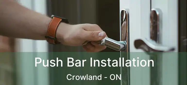  Push Bar Installation Crowland - ON