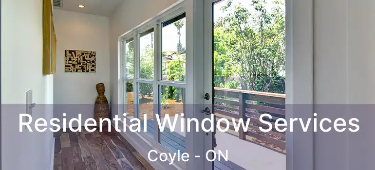 Residential Window Services Coyle - ON