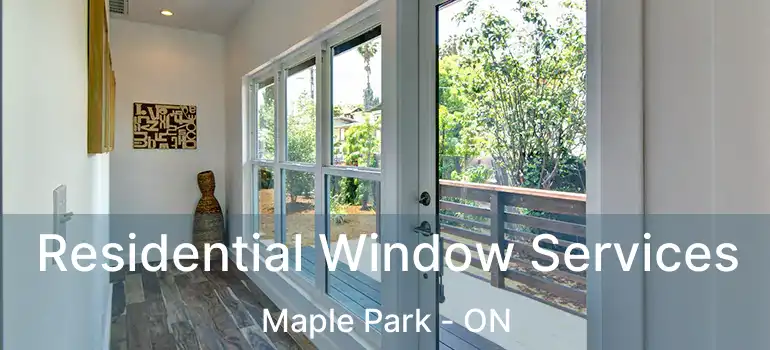  Residential Window Services Maple Park - ON