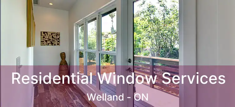  Residential Window Services Welland - ON
