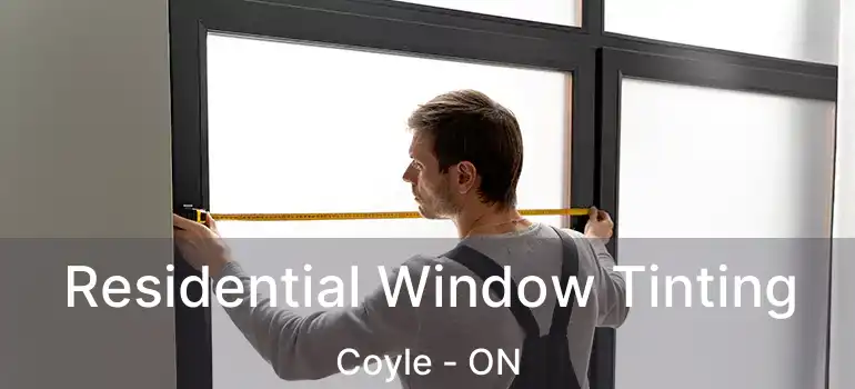  Residential Window Tinting Coyle - ON
