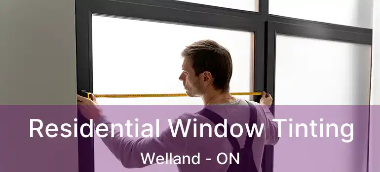  Residential Window Tinting Welland - ON