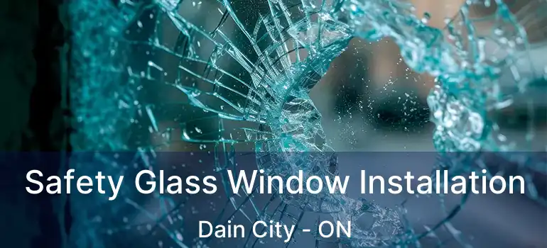  Safety Glass Window Installation Dain City - ON