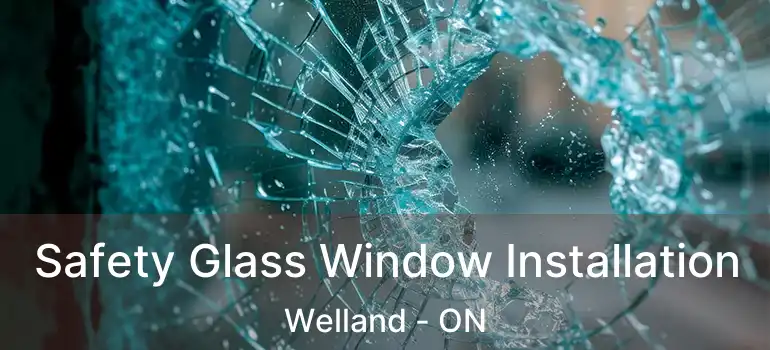  Safety Glass Window Installation Welland - ON