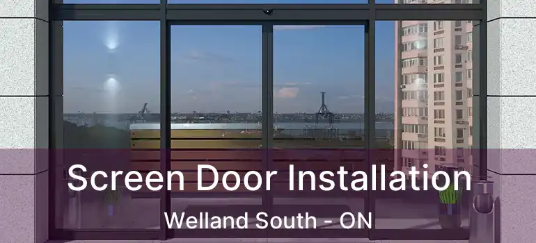  Screen Door Installation Welland South - ON