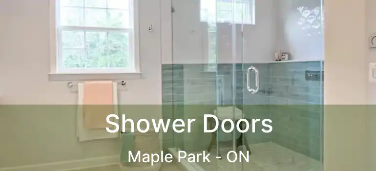  Shower Doors Maple Park - ON