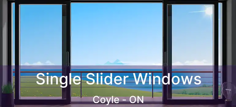  Single Slider Windows Coyle - ON