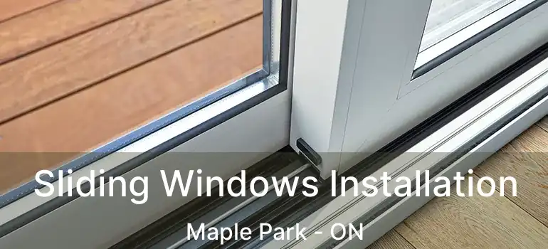  Sliding Windows Installation Maple Park - ON