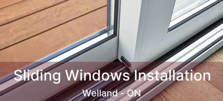  Sliding Windows Installation Welland - ON