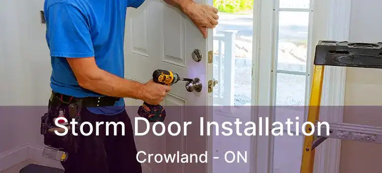  Storm Door Installation Crowland - ON