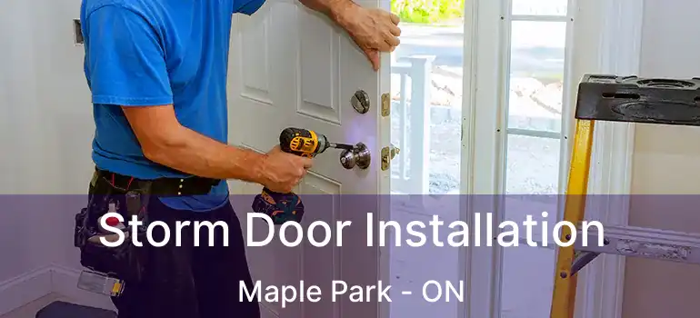  Storm Door Installation Maple Park - ON